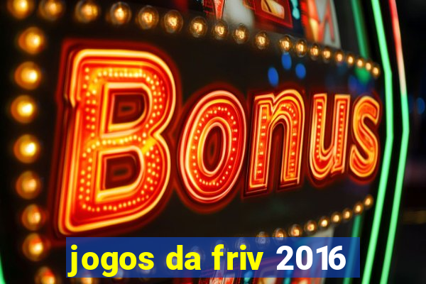 jogos da friv 2016